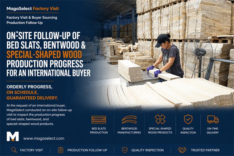 Production Follow-Up on Curved Bed Slats and Custom-Shaped Wood Components for a European International Buyer